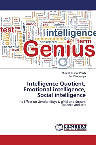 Imagen de archivo de Intelligence Quotient, Emotional intelligence, Social intelligence: Its Effect on Gender (Boys & girls) and Stream (science and art) a la venta por Lucky's Textbooks