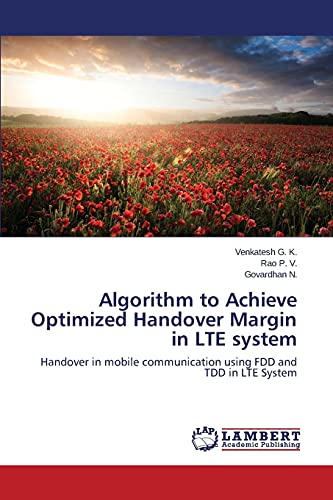 Beispielbild fr Algorithm to Achieve Optimized Handover Margin in LTE system zum Verkauf von Chiron Media