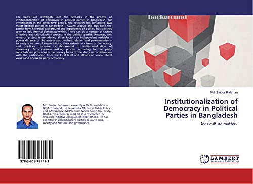 Stock image for Institutionalization of Democracy in Political Parties in Bangladesh: Does culture matter? for sale by Lucky's Textbooks