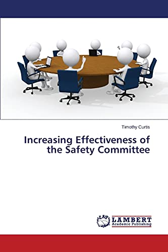 Increasing Effectiveness of the Safety Committee - Curtis Timothy