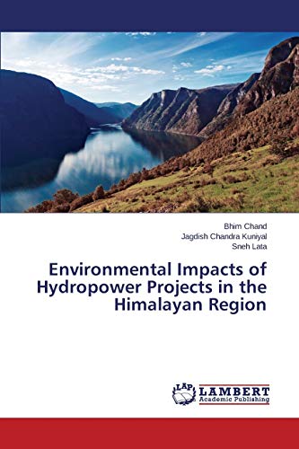 Beispielbild fr Environmental Impacts of Hydropower Projects in the Himalayan Region zum Verkauf von Lucky's Textbooks