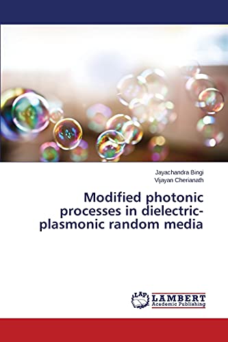 Stock image for Modified photonic processes in dielectric-plasmonic random media for sale by Lucky's Textbooks