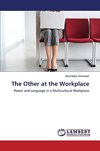 9783659788758: The Other at the Workplace: Power and Language in a Multicultural Workplace