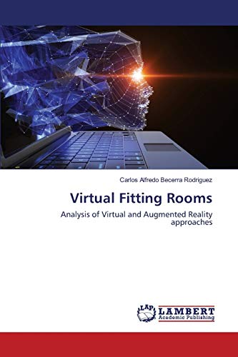 Imagen de archivo de Virtual Fitting Rooms: Analysis of Virtual and Augmented Reality approaches a la venta por Lucky's Textbooks