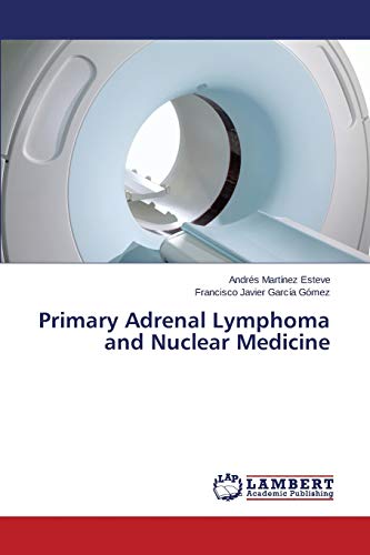 9783659790645: Primary Adrenal Lymphoma and Nuclear Medicine