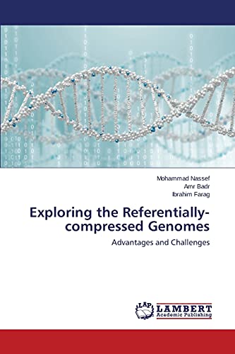Stock image for Exploring the Referentially-compressed Genomes: Advantages and Challenges for sale by Lucky's Textbooks