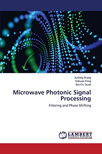 Imagen de archivo de Microwave Photonic Signal Processing: Filtering and Phase Shifting a la venta por Lucky's Textbooks