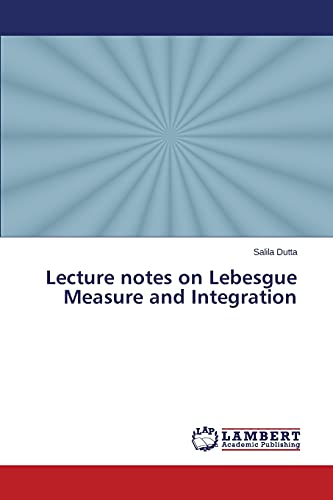 9783659793295: Lecture notes on Lebesgue Measure and Integration