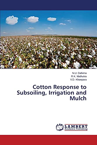 Beispielbild fr Cotton Response to Subsoiling, Irrigation and Mulch zum Verkauf von Lucky's Textbooks