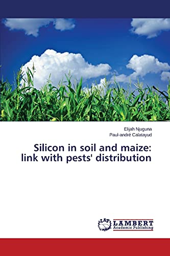 Stock image for Silicon in soil and maize: link with pests' distribution for sale by Lucky's Textbooks