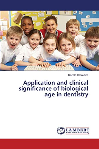 Beispielbild fr Application and clinical significance of biological age in dentistry zum Verkauf von Chiron Media