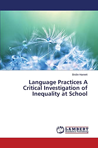 Imagen de archivo de Language Practices A Critical Investigation of Inequality at School a la venta por Lucky's Textbooks