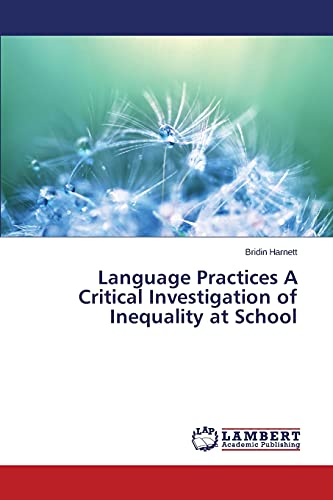 9783659797323: Language Practices A Critical Investigation of Inequality at School