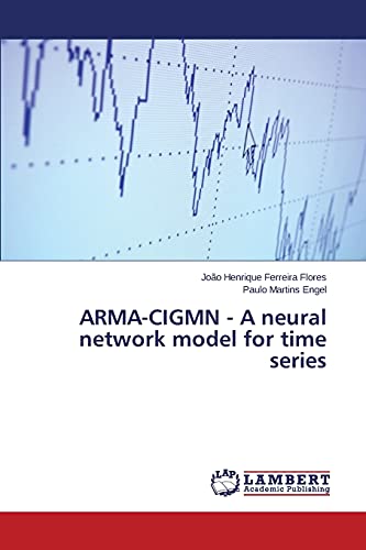 Imagen de archivo de ARMA-CIGMN - A neural network model for time series a la venta por Lucky's Textbooks