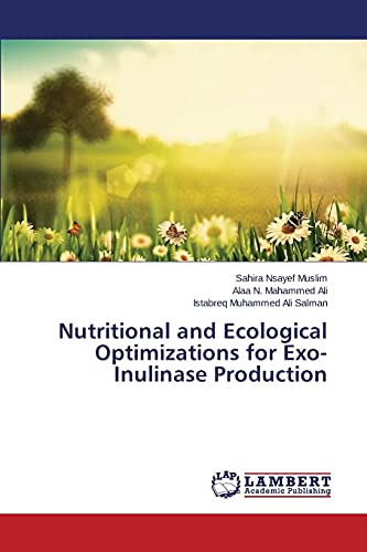 Beispielbild fr Nutritional and Ecological Optimizations for Exo-Inulinase Production zum Verkauf von Lucky's Textbooks
