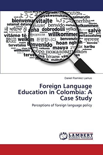 Stock image for Foreign Language Education in Colombia: A Case Study: Perceptions of foreign language policy for sale by Lucky's Textbooks