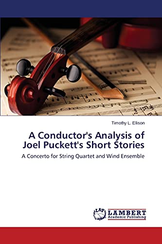 Beispielbild fr A Conductor's Analysis of Joel Puckett's Short Stories zum Verkauf von Chiron Media