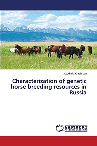 Beispielbild fr Characterization of genetic horse breeding resources in Russia zum Verkauf von Chiron Media