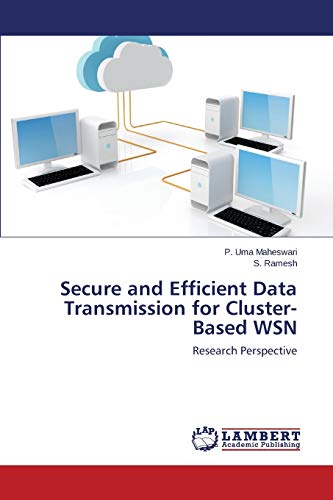 Stock image for Secure and Efficient Data Transmission for Cluster-Based WSN: Research Perspective for sale by Lucky's Textbooks