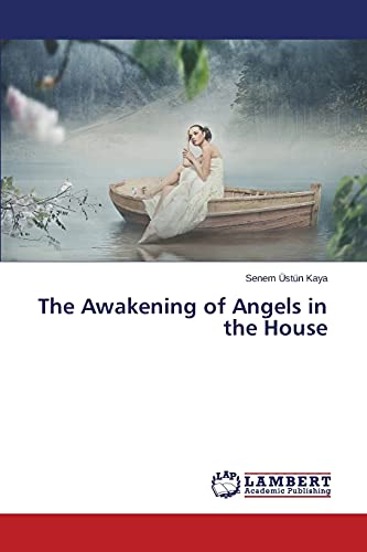 Imagen de archivo de The Awakening of Angels in the House a la venta por Chiron Media