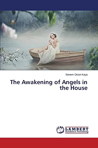 Stock image for The Awakening of Angels in the House for sale by Chiron Media