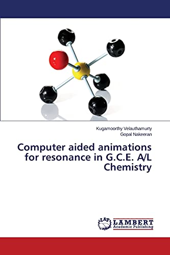 Stock image for Computer aided animations for resonance in G.C.E. A/L Chemistry for sale by Chiron Media