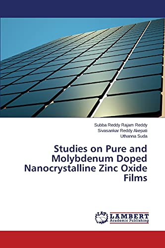 Imagen de archivo de Studies on Pure and Molybdenum Doped Nanocrystalline Zinc Oxide Films a la venta por Lucky's Textbooks