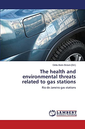 Imagen de archivo de The health and environmental threats related to gas stations a la venta por Chiron Media