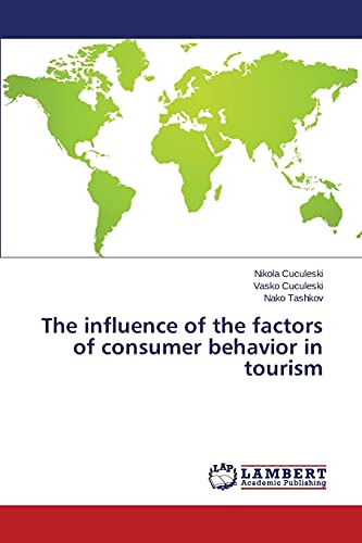 Imagen de archivo de The influence of the factors of consumer behavior in tourism a la venta por Lucky's Textbooks