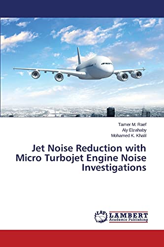 Stock image for Jet Noise Reduction with Micro Turbojet Engine Noise Investigations for sale by Lucky's Textbooks