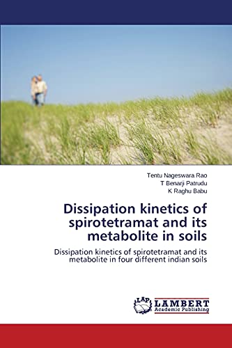 Stock image for Dissipation kinetics of spirotetramat and its metabolite in soils: Dissipation kinetics of spirotetramat and its metabolite in four different indian soils for sale by Lucky's Textbooks