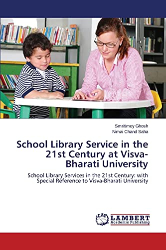 Stock image for School Library Service in the 21st Century at Visva-Bharati University: School Library Services in the 21st Century: with Special Reference to Visva-Bharati University for sale by Lucky's Textbooks