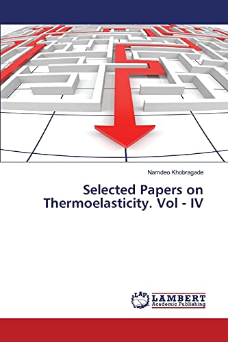 Beispielbild fr Selected Papers on Thermoelasticity. Vol - IV zum Verkauf von Lucky's Textbooks