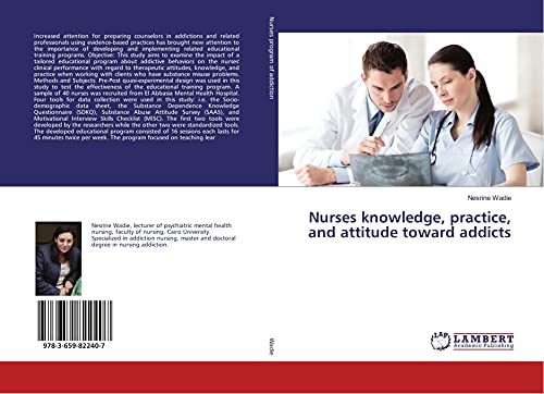 9783659822407: Nurses knowledge, practice, and attitude toward addicts