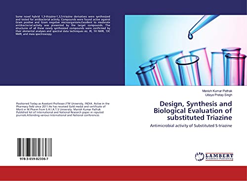 Stock image for Design, Synthesis and Biological Evaluation of substituted Triazine: Antimicrobial activity of Substituted S-triazine for sale by Revaluation Books