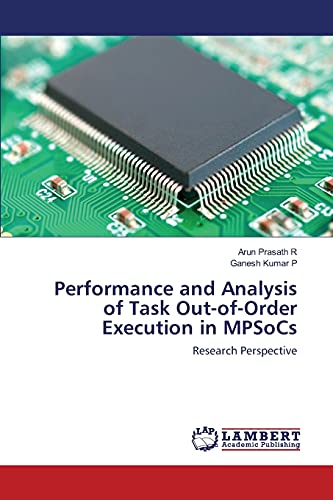 Stock image for Performance and Analysis of Task Out-of-Order Execution in MPSoCs: Research Perspective for sale by Lucky's Textbooks