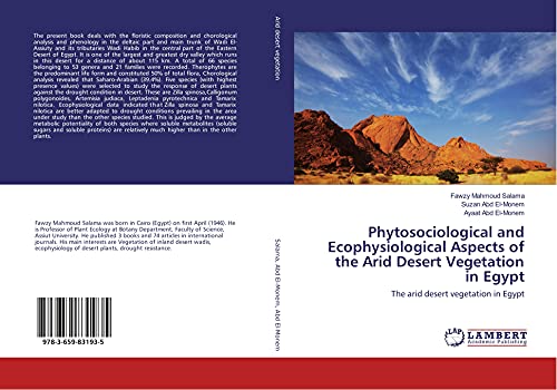 9783659831935: Phytosociological and Ecophysiological Aspects of the Arid Desert Vegetation in Egypt: The arid desert vegetation in Egypt