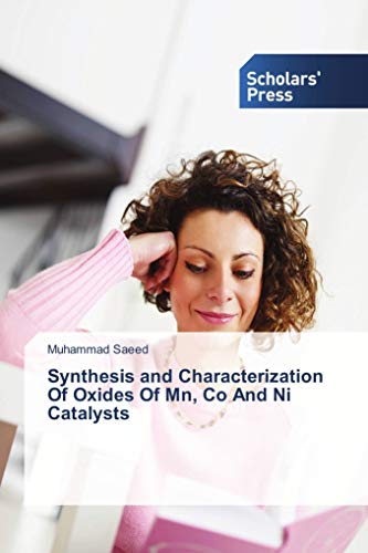9783659845314: Synthesis and Characterization Of Oxides Of Mn, Co And Ni Catalysts
