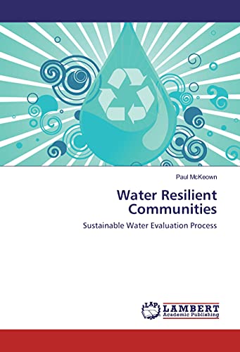 9783659851179: Water Resilient Communities: Sustainable Water Evaluation Process