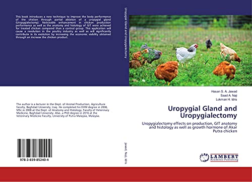 9783659852404: Uropygial Gland and Uropygialectomy: Uropygialectomy effects on production, GIT anatomy and histology as well as growth hormone of Akar Putra chicken
