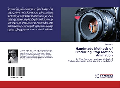 Imagen de archivo de Handmade Methods of Producing Stop Motion Animation: To What Extent are Handmade Methods of Producing Animation Viable Now and in the Future? a la venta por Books Unplugged