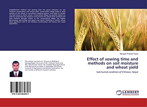 Imagen de archivo de Effect of sowing time and methods on soil moisture and wheat yield: Sub-humid condition of Chitwan, Nepal a la venta por Revaluation Books