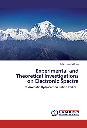 9783659870224: Experimental and Theoretical Investigations on Electronic Spectra: of Aromatic Hydrocarbon Cation Radicals