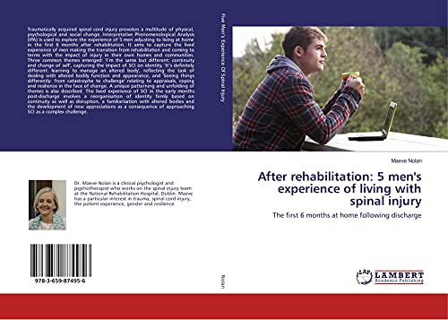 Imagen de archivo de After rehabilitation: 5 men's experience of living with spinal injury: The first 6 months at home following discharge a la venta por WorldofBooks