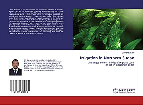 Imagen de archivo de Irrigation in Northern Sudan: Challenges and Possibilities of Drip and Canal Irrigation in Northern Sudan a la venta por Revaluation Books