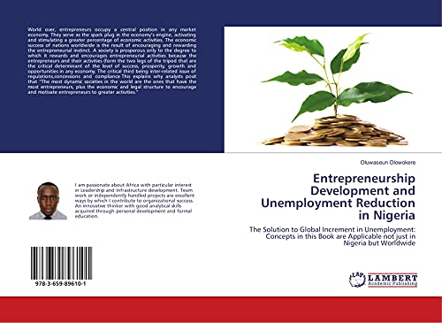 9783659896101: Entrepreneurship Development and Unemployment Reduction in Nigeria: The Solution to Global Increment in Unemployment: Concepts in this Book are Applicable not just in Nigeria but Worldwide