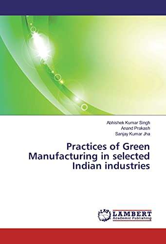 Stock image for Practices of Green Manufacturing in selected Indian industries for sale by Revaluation Books