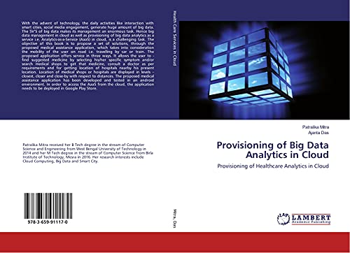 9783659911170: Provisioning of Big Data Analytics in Cloud: Provisioning of Healthcare Analytics in Cloud