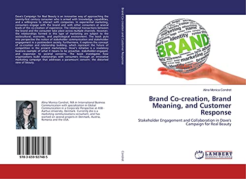 Imagen de archivo de Brand Co-creation, Brand Meaning, and Customer Response: Stakeholder Engagement and Collaboration in Dove's Campaign for Real Beauty a la venta por Books Puddle