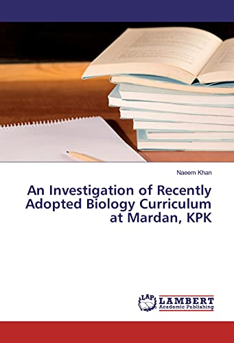 Imagen de archivo de An Investigation of Recently Adopted Biology Curriculum at Mardan, KPK a la venta por Revaluation Books